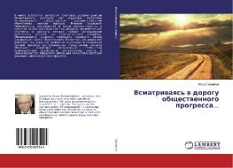 Vsmatrivayas' v dorogu obshhestvennogo progressa... di Isaak Zagajtov edito da LAP Lambert Academic Publishing