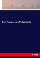 Daily Thoughts from Phillips Brooks di Phillips Brooks, Frederic William Farrar edito da hansebooks