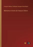 Mémoires et récits de François Chéron di François Chéron, Ferdinand Jacques Hervé-Bazin edito da Outlook Verlag