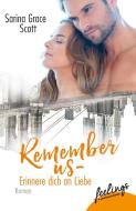 Remember Us - Erinner' dich an Liebe di Sarina Grace Scott edito da Feelings