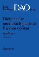 Kurt Baldinger: Dictionnaire onomasiologique de l'ancien occitan (DAO). Fascicule 10, Supplément di Kurt Baldinger edito da De Gruyter