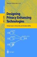 Designing Privacy Enhancing Technologies di H. Federrath edito da Springer Berlin Heidelberg