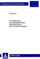 Umweltschutz im Jahresabschluß: Rechtliche und ökonomische Analyse di Rolf Becker edito da Lang, Peter GmbH