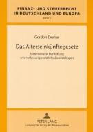 Das Alterseinkünftegesetz di Gordon Dreher edito da Lang, Peter GmbH