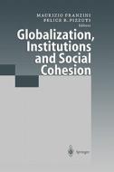 Globalization, Institutions and Social Cohesion edito da Springer Berlin Heidelberg
