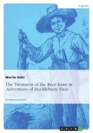 The Treatment of the Race Issue in 'Adventures of Huckleberry Finn' di Moritz Oehl edito da GRIN Publishing