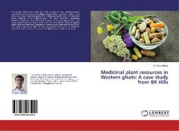 Medicinal plant resources in Western ghats: A case study from BR Hills di S. Raja Sekhar edito da LAP Lambert Academic Publishing