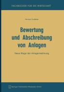 Bewertung und Abschreibung von Anlagen di Herbert Gudehus edito da Gabler Verlag