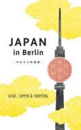 Japan in Berlin di Axel Schwab edito da Books on Demand