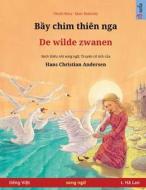 B¿y chim thiên nga - De wilde zwanen (ti¿ng Vi¿t - ti¿ng Hà Lan) di Ulrich Renz edito da Sefa Verlag