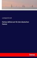 Hortus deliciarum für den deutschen Humor di Ludwig Eichrodt edito da hansebooks