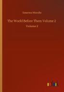 The World Before Them Volume 2 di Susanna Moodie edito da Outlook Verlag