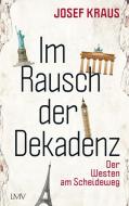 Im Rausch der Dekadenz di Josef Kraus edito da Langen - Mueller Verlag