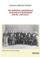 Die Katholisch-apostolischen Gemeinden in Deutschland und der "Fall Geyer" di Johannes Albrecht Schröter edito da Tectum Verlag