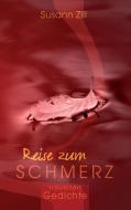 Reise zum Schmerz di Susann Zill edito da Books on Demand