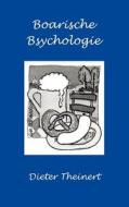 Boarische Bsychologie di Dieter Theinert edito da Books on Demand