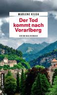 Der Tod kommt nach Vorarlberg di Marlene Kilga edito da Gmeiner Verlag