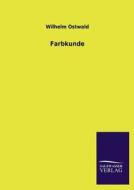Farbkunde di Wilhelm Ostwald edito da TP Verone Publishing