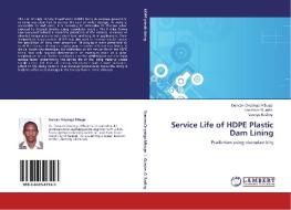 Service Life of HDPE Plastic Dam Lining di Duncan Onyango Mbuge, Lawrence Gumbe, George Rading edito da LAP Lambert Academic Publishing