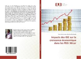 Impacts des IDE sur la croissance économique dans les PED: M/car di Mamy Sitrakiniaina Elie Razafindrazaka edito da Editions universitaires europeennes EUE