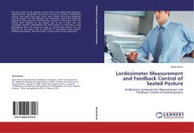 Lordosimeter Measurement and Feedback Control of Seated Posture di Dylan Burns edito da LAP Lambert Academic Publishing