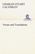 Verses and Translations di Charles Stuart Calverley edito da TREDITION CLASSICS