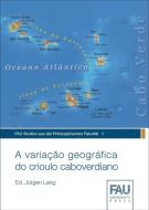 A variação geográfica do crioulo caboverdiano edito da FAU University Press