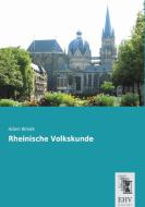 Rheinische Volkskunde di Adam Wrede edito da EHV-History