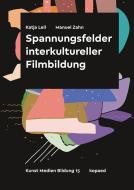 Spannungsfelder interkultureller Filmbildung di Katja Lell, Manuel Zahn edito da Kopäd Verlag