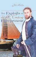 The Exploits of an 18th Century Entrepreneur di John Needham edito da novum publishing