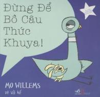 Don't Let the Pigeon Stay Up Late! di Mo Willems edito da Nha Nam Hoi Nha Van/Tsai Fong Books