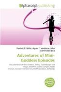 Adventures Of Mini-goddess Episodes edito da Vdm Publishing House