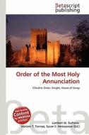 Order of the Most Holy Annunciation edito da Betascript Publishing