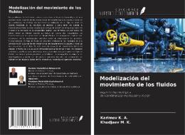 Modelización del movimiento de los fluidos di Karimov K. A., Khudjaev M. K. edito da Ediciones Nuestro Conocimiento