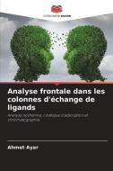 Analyse frontale dans les colonnes d'échange de ligands di Ahmet Ayar edito da Editions Notre Savoir