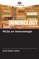 MCQs en immunologie di Syed Shafia Aalam edito da Editions Notre Savoir