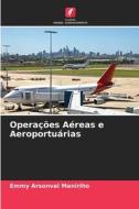 Operações Aéreas e Aeroportuárias di Emmy Arsonval Maniriho edito da Edições Nosso Conhecimento