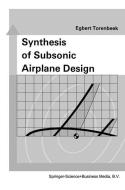 Synthesis of Subsonic Airplane Design di E. Torenbeek edito da Springer Netherlands