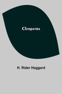 Cleopatra di H. Rider Haggard edito da Alpha Editions
