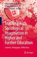Teaching with Sociological Imagination in Higher and Further Education edito da Springer Singapore