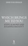 Which Brings Me to You di Steve Almond, Julianna Baggott edito da BLACKSTONE PUB