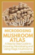 Microdosing Mushroom Atlas di Ed Pearson edito da Independently Published