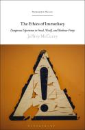 The Ethics Of Immediacy di Dr. Jeffrey McCurry edito da Bloomsbury Publishing USA