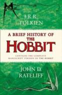 A Brief History of the Hobbit di John Rateliff edito da HarperCollins Publishers
