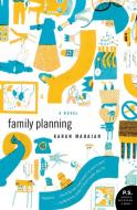 Family Planning di Karan Mahajan edito da Harper Perennial