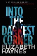 Into the Darkest Corner di Elizabeth Haynes edito da Harper