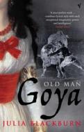 Old Man Goya di Julia Blackburn edito da Vintage Publishing