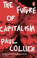 The Future of Capitalism di Paul Collier edito da Penguin Books Ltd (UK)