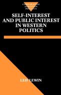 Self-Interest and Public Interest in Western Politics di Leif Lewin edito da OUP Oxford