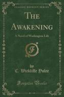 The Awakening di C Wickliffe Yulee edito da Forgotten Books